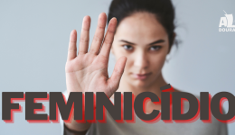 Feminicídio em pauta: quantas mais precisarão morrer?