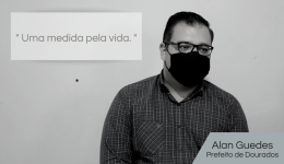 Em Dourados, pela vida, gestão Alan Guedes estabelece lockdown 